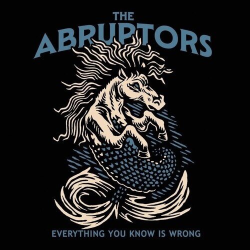 Abruptors - Everything You Know Is Wrong LP