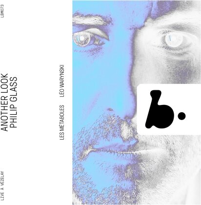 Philip Glass (*1937), L&eacute;o Warynski & Les M&eacute;taboles - Another Look