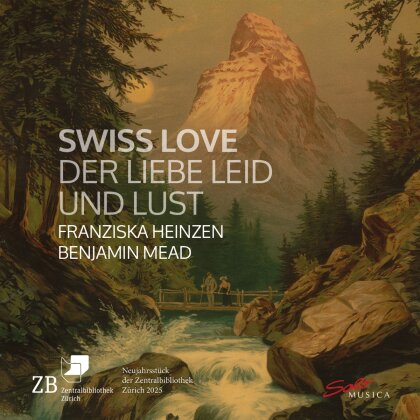 Franziska Heinzen & Benjamin Mead - Swiss Love - Der Liebe Leid und Lust