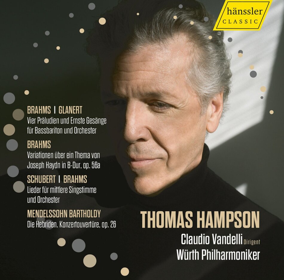 Johannes Brahms (1833-1897), Detlev Glanert (*1960), Franz Schubert (1797-1828), Felix Mendelssohn-Bartholdy (1809-1847), … - Thomas Hampson singt Brahms
