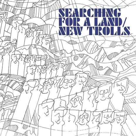 New Trolls - Searching For A Land 2025 Reissue, BTF