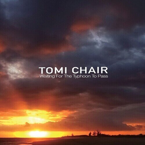 Tomi Chair - Waiting For The Typhoon To Pass 7" Single