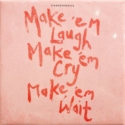 Stereophonics - Make &lsquo;em Laugh, Make &lsquo;em Cry, Make &lsquo;em Wait