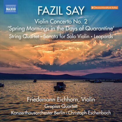 Fazil Say (*1970), Christoph Eschenbach, Friedemann Eichhorn, Konzerthausorchester Berlin & Gropius Quartett - Violin Concerto No. 2 Spring Mornings In The Days Of