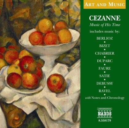 Berlioz, Bizet, Chabrier, Duparc & Faure - Cezanne - Music Of His Time