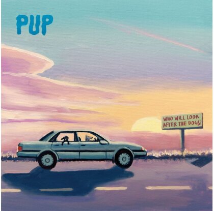 Pup - Who Will Look After The Dogs?