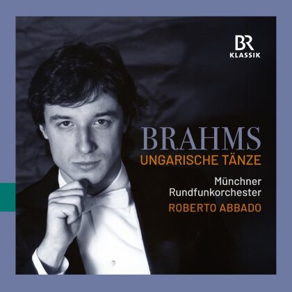 Johannes Brahms (1833-1897), Roberto Abbado & M&uuml;nchner Rundfunkorchester - Ungarische T&auml;nze