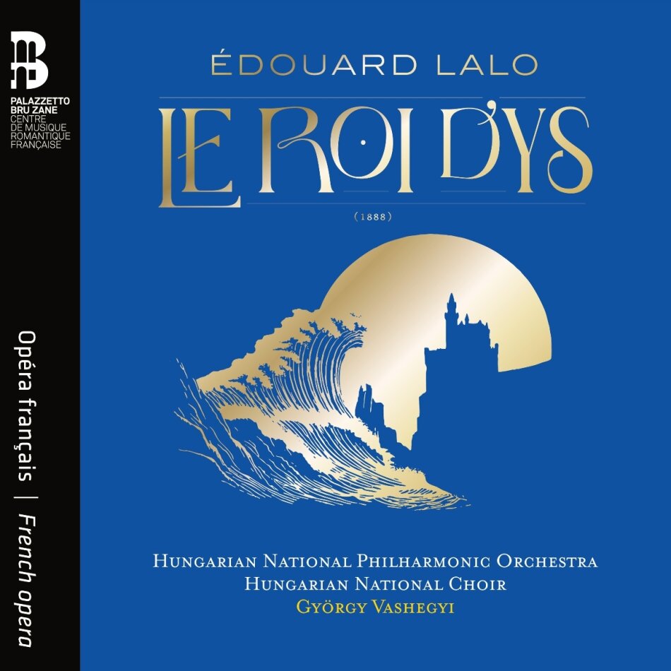 György Vashegyi, Hungarian National Philharmonic Orchestra & Hungarian National Choir - Le Roi D'Ys