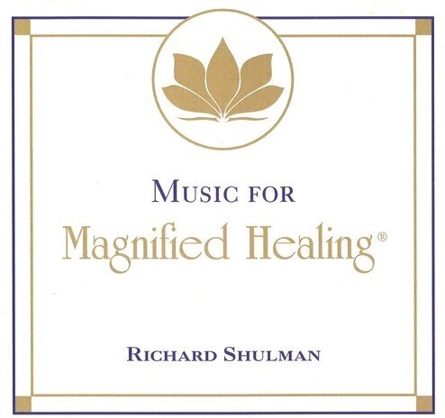 Richard Shulman - Music For Magnified Healiing