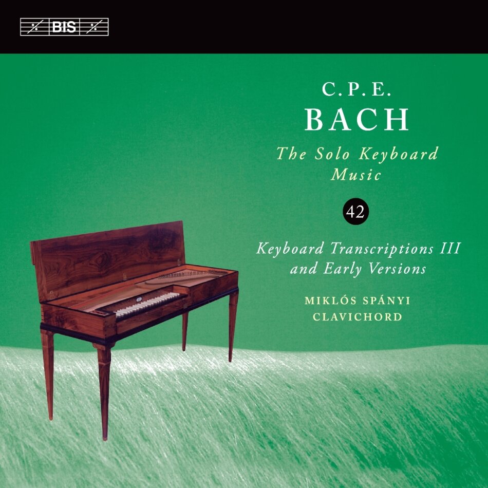 Miklós Spányi & Carl Philipp Emanuel Bach (1714-1788) - Keyboard Transcriptions III and Early Versions - Clavichord Hybrid SACD
