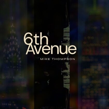 Mike Thompson - 6Th Avenue (Digipack)