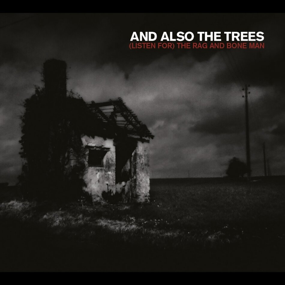 And Also The Trees - (Listen For) The Rag And Bone Man 2025 Reissue
