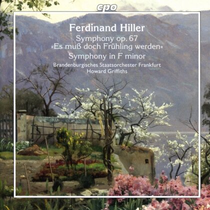 Brandenburgisches Staatsorchester Frankfurt, Ferdinand Hiller (1811-1885) & Howard Griffiths - Symphony In E Minor Op. 67: Symphony In F Minor