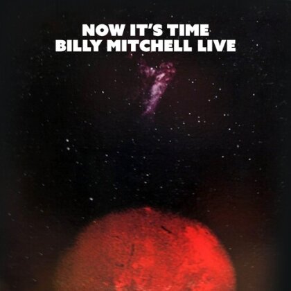 Billy Mitchell - Now's The Time - Live (Manufactured On Demand, CD-R)