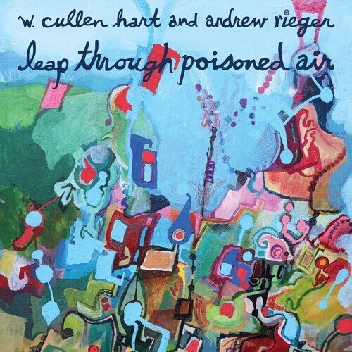 W.Cullen Hart - Leap Through Poisoned Air Édition Limitée, 10" Maxi