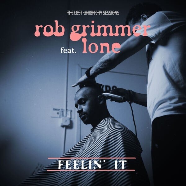 Rob Grimmer feat. Lone feat. Oddateee - Feelin' It/You & Me Ties - The Lost Union City Sessions 7" Single