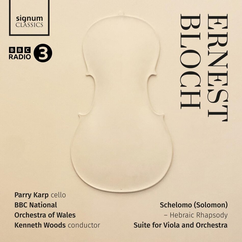 Ernest Bloch (1880-1959), Kenneth Woods, Parry Karp & BBC National Orchestra Of Wales - Schelomo - Hebraic Rhapsody, Suite For Viola And Orchestra