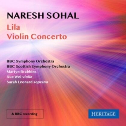 Naresh Sohal, Martyn Brabbins, Xue Wei (Violine), BBC Symphony Orchestra & BBC Scottish Symphony Orchestra - Lila / Violin Concerto