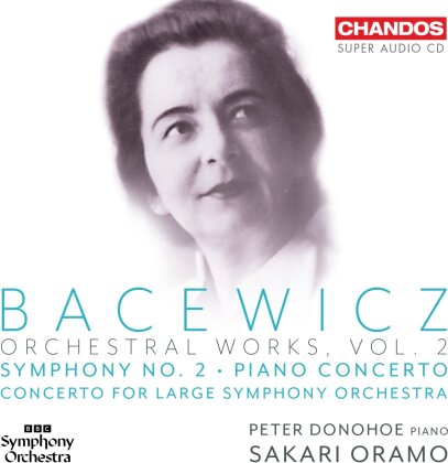 Grazyna Bacewicz (1909-1969), Sakari Oramo, Peter Donohoe & BBC Symphony Orchestra - Bacewicz: Orchestral Works Vol. 2