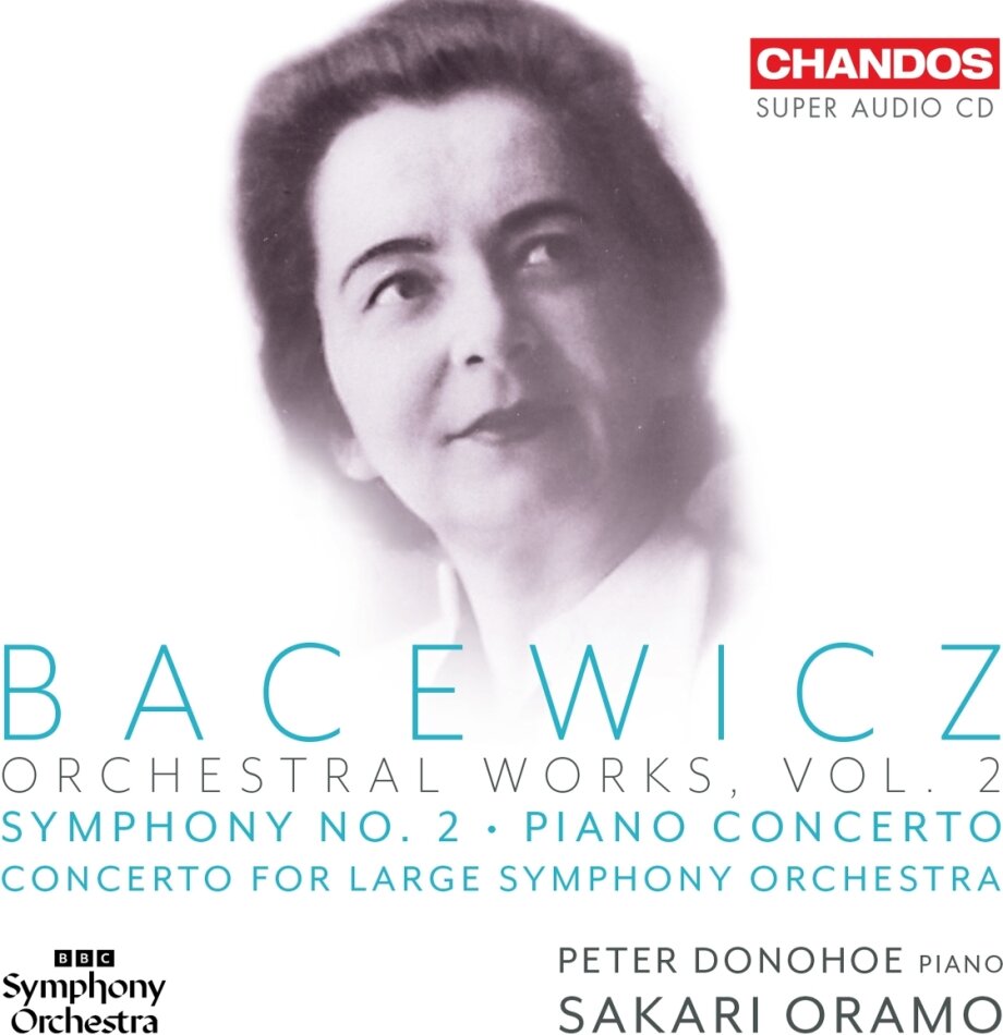 Grazyna Bacewicz (1909-1969), Sakari Oramo, Peter Donohoe & BBC Symphony Orchestra - Bacewicz: Orchestral Works Vol. 2