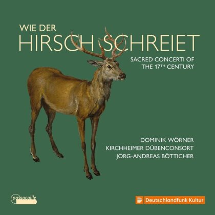 Sebastian Kn&uuml;pfer (1633-1676), Julius Johann Weiland, +, J&ouml;rg-Andreas B&ouml;tticher, &hellip; - Graziani, Bernhard & Kn&uuml;pfer: Wie Der Hirsch Schreiet. Quemadmodum Desiderat Cervus.