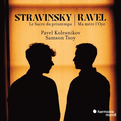 Igor Strawinsky (1882-1971), Maurice Ravel (1875-1937), Pavel Kolesnikov & Samson Tsoy - Le Sacre Du Printemps / Ma M&egrave;re l'Oye