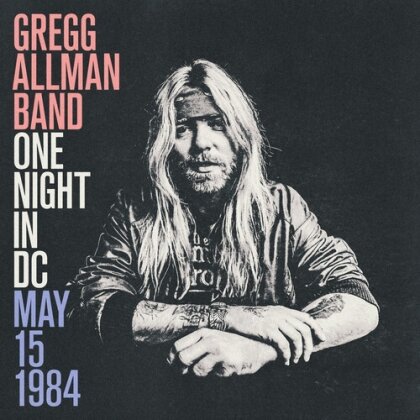 Gregg Allman - One Night In Dc May 15 1984
