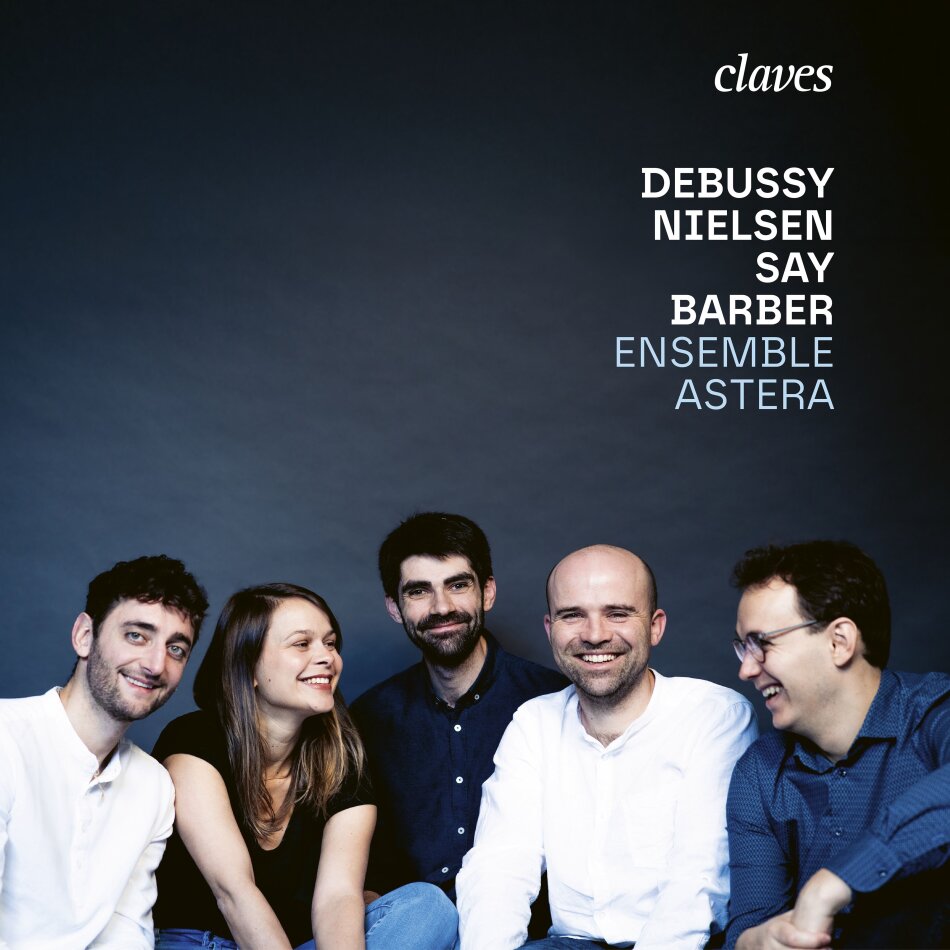 Ensemble Astera, Carl August Nielsen (1865-1931), Claude Debussy (1862-1918), Fazil Say (*1970), … - Debussy, Nielsen, Say, Barber