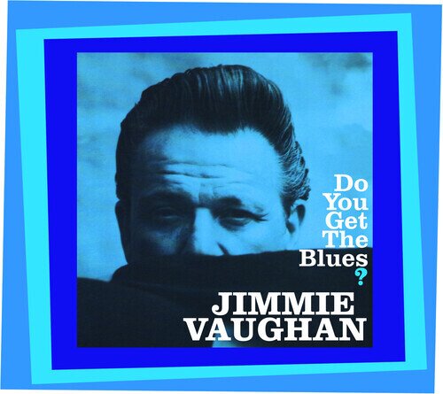 Jimmie Vaughan - Do You Get The Blues 2025 Reissue, Last Music Company