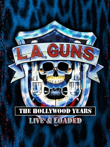 L.A. Guns - The Hollywood Years: Live & Loaded
