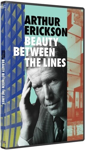 Arthur Erickson: Beauty Between the Lines (2024)