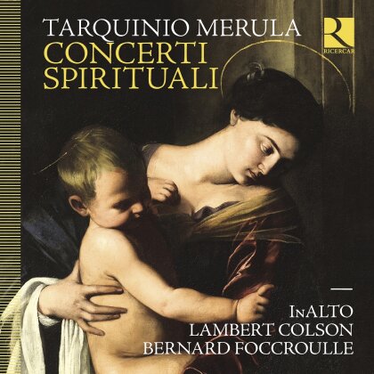 InAlto, Lambert Colson, Bernard Foccroulle (*1953) & Tarquinio Merula (1590/95-1665) - Concerti Spirituali