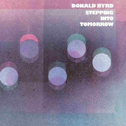 Donald Byrd - Stepping Into Tomorrow (2025 Reissue, Blue Note, LP)