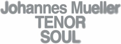 Johannes M&uuml;ller - Tenor Soul