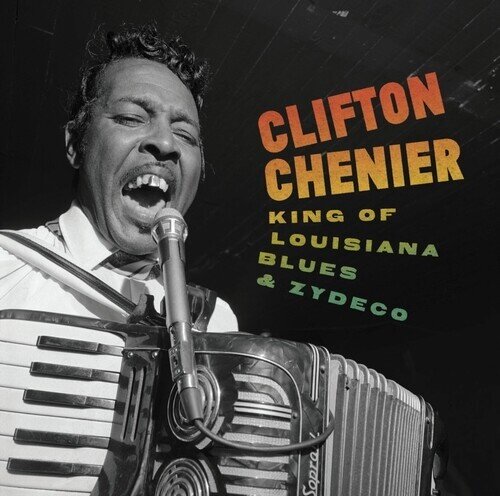 Clifton Chenier - King Of Louisiana Blues & Zydeco Boxset, 4 CD