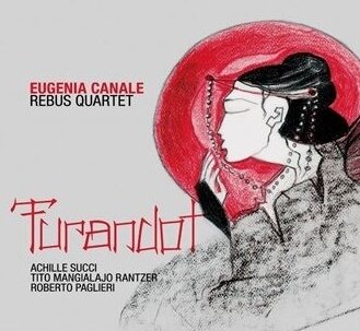 Eugenia Canale & Rebus Quartet - Turandot