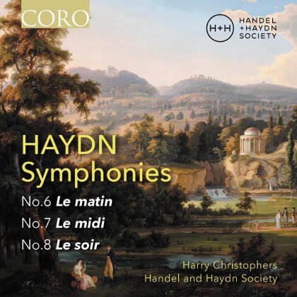 Handel and Haydn Society, Joseph Haydn (1732-1809) & Harry Christophers - Syphonies Nos. 6 7 & 8 (Le Matin Le Midi Le Soir)
