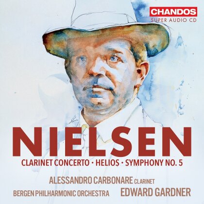 Carl August Nielsen (1865-1931), Edward Gardner, Alessandro Carbonare & Bergen Philharmonic Orchestra - Clarinet Concerto, Helios, Symphony No. 5