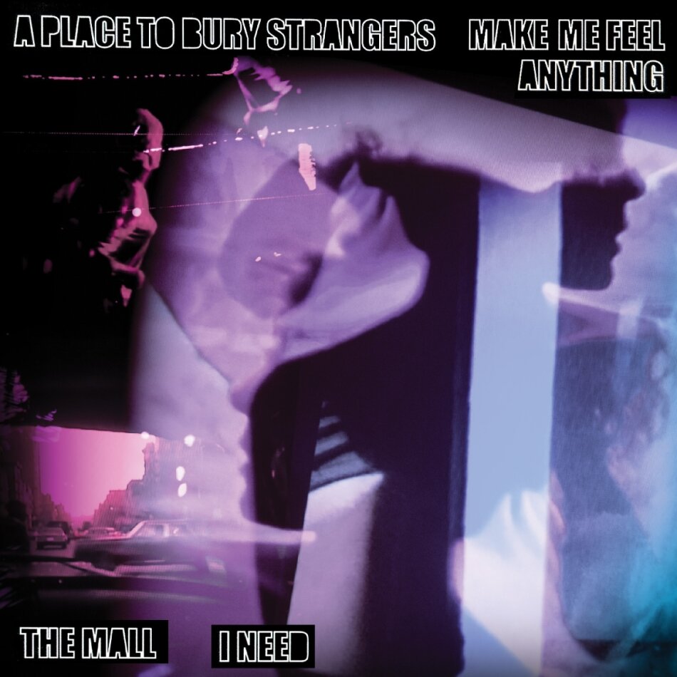 A Place To Bury Strangers - Make Me Feel Anything / I Need 7" Single