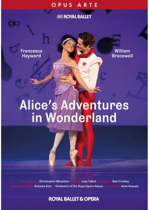 Royal Ballet, Orchestra of the Royal Opera House, Francesca Hayward & Koen Kessels - Alice's Adventures in Wonderland (Opus Arte)