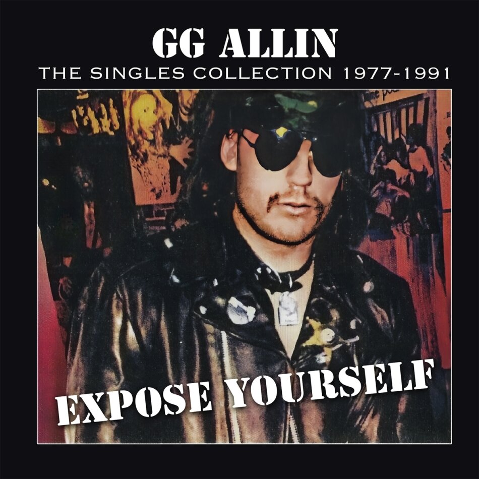 G.G. Allin - Expose Yourself: The Singles Collection 1977-1991 LP