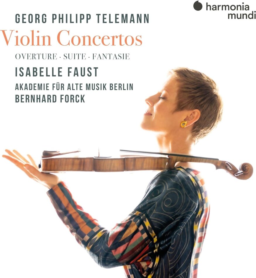 Akademie für Alte Musik Berlin, Georg Philipp Telemann (1681-1767), Bernhard Forck & Isabelle Faust - Violin Concertos, Overture