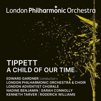 Sarah Connolly, London Philharmonic Orchestra, Sir Michael Tippett (1905-1998) & Edward Gardner - A Child Of Our Time