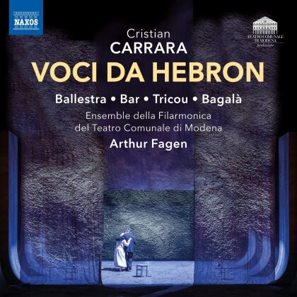 Cristian Carrara, Arthur Fagen, Jean-Luc Ballestra & Ensemble della Filarmonica del Teatro Comunale di Modena - Voci Da Hebron