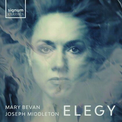 Mary Bevan & Joseph Middleton - Elegy