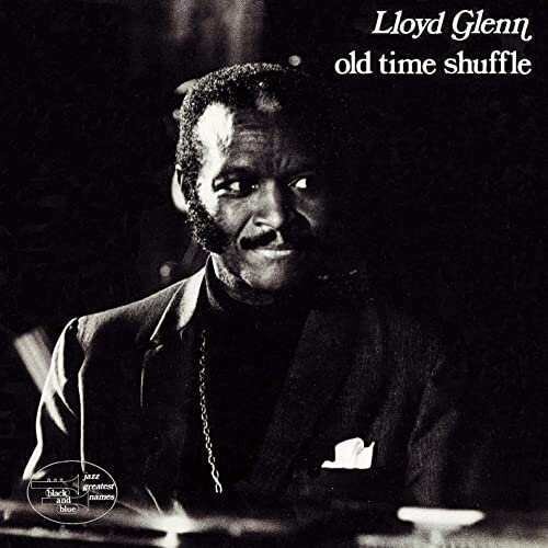 Lloyd Glenn - Old Time Shuffle Japan Edition, Ultra Vybe, Limited Edition