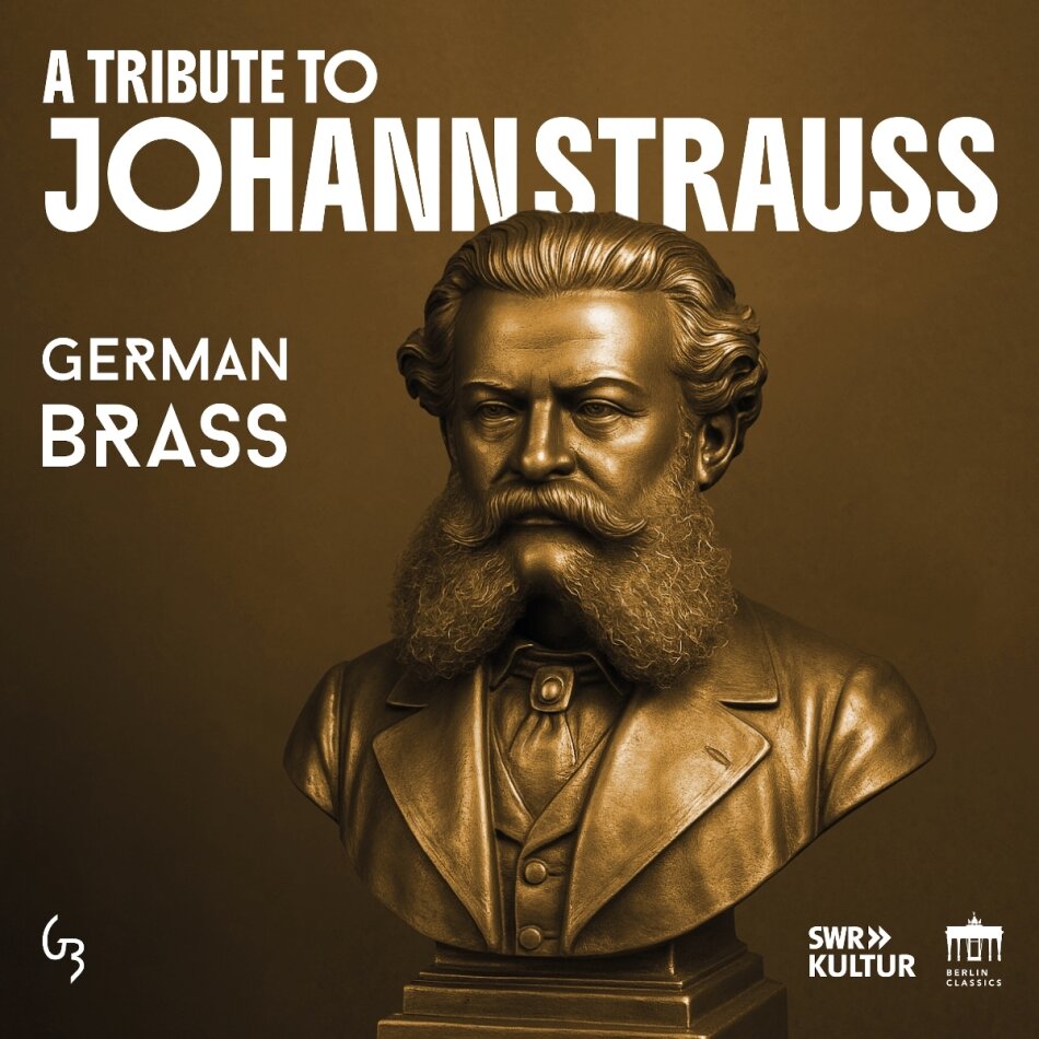 German Brass, Johann Strauss II (1825-1899) (Sohn), Fritz Kreisler (1875-1962), Johannes Brahms (1833-1897), … - A Tribute To Johann Strauss
