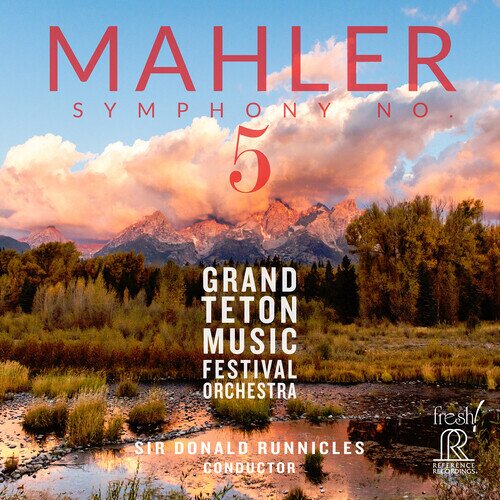 Grand Teton Festival Orchestra, Gustav Mahler (1860-1911) & Sir Donald Runnicles - Symphony No. 5