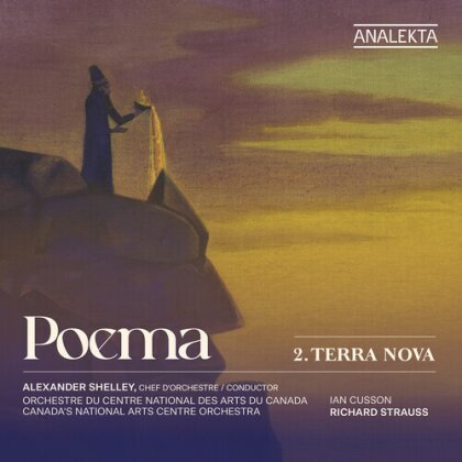 Canada's National Arts Centre Orchestra, Ian Cusson, Richard Strauss (1864-1949) & Alexander Shelley - Poema - 2. Terra Nova