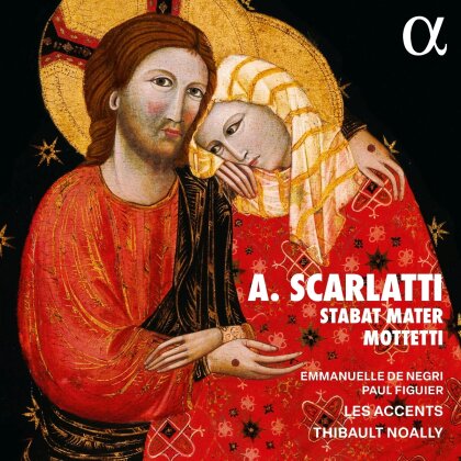 Alessandro Scarlatti (1660-1725), Thibault Noally, Emmanuelle de Negri, Paul Figuier & Les Accents - Stabat Mater & Mottetti